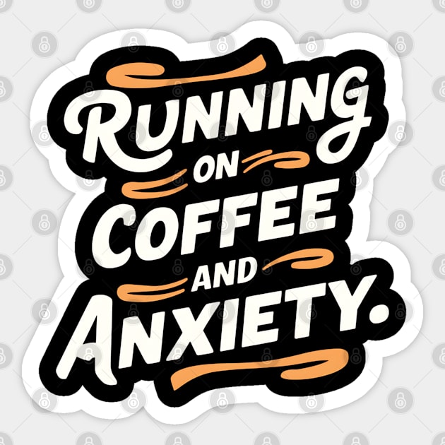 Running On Coffee And Anxiety Sticker by Abdulkakl